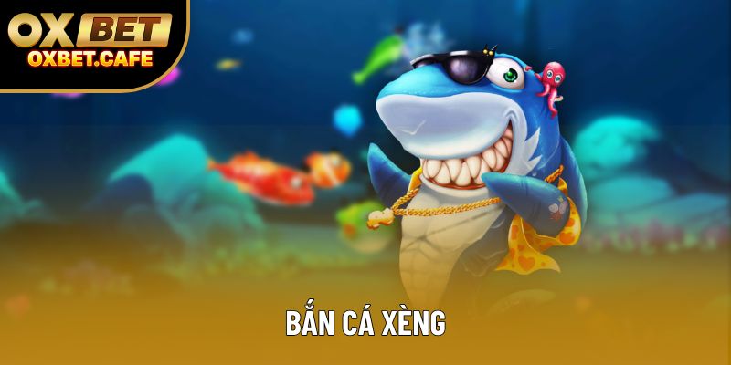 Bắn Cá Xèng: Tận Hưởng Hàng Ngàn Phần Thưởng Hấp Dẫn