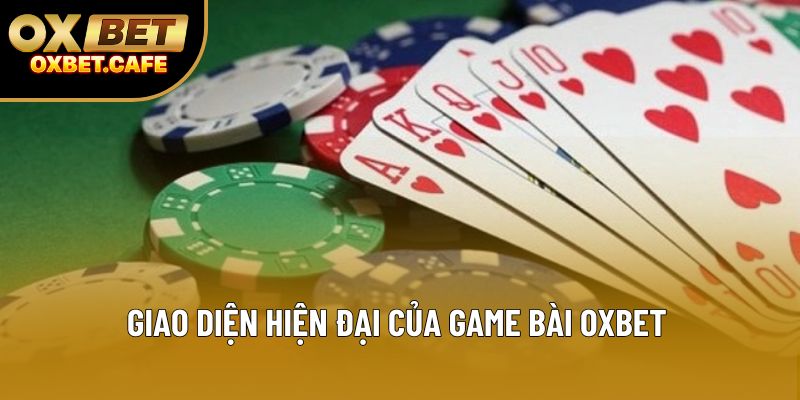 Giao diện hiện đại của Game bài OXBET Giao diện hiện đại của Game bài OXBET