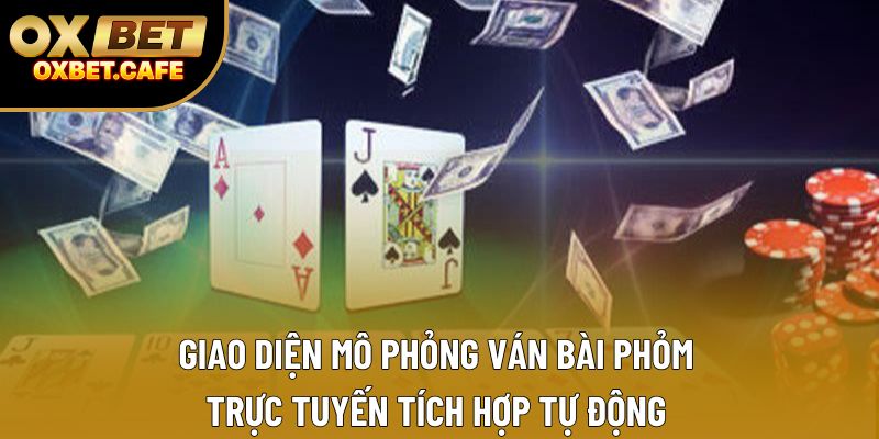 Giao diện mô phỏng ván bài phỏm trực tuyến tích hợp tự động Giao diện mô phỏng ván bài phỏm trực tuyến tích hợp tự động